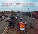 Book The Railroad Photography of Jack Delano (Railroads Past and Present) free