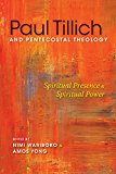 Book Paul Tillich and Pentecostal Theology: Spiritual Presence and Spiritual Power free