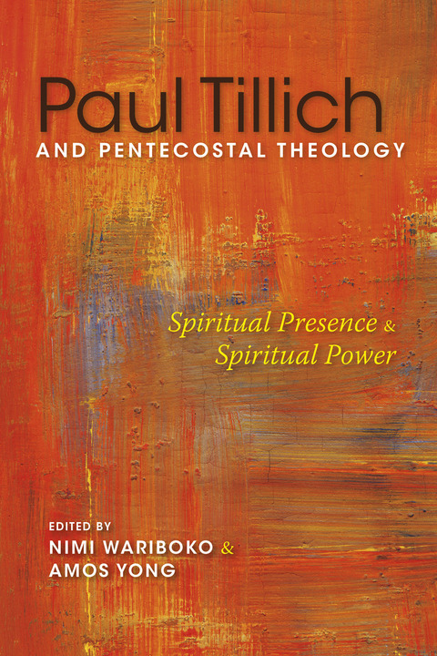 Book Paul Tillich and Pentecostal Theology: Spiritual Presence and Spiritual Power free