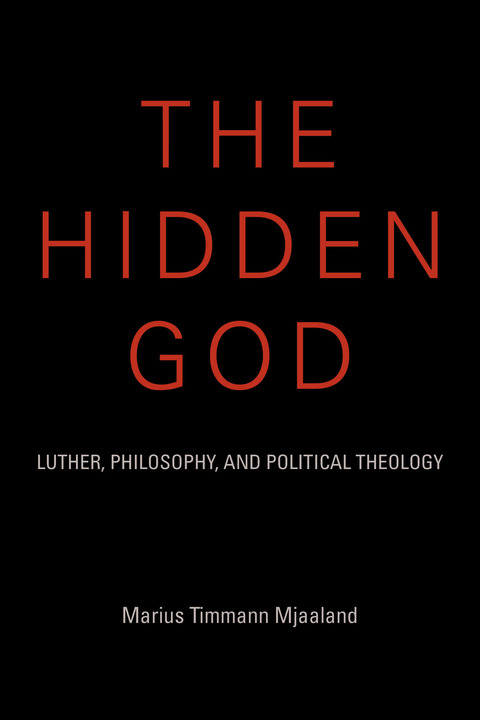 Book The Hidden God: Luther, Philosophy, and Political Theology (Philosophy of Religion) free