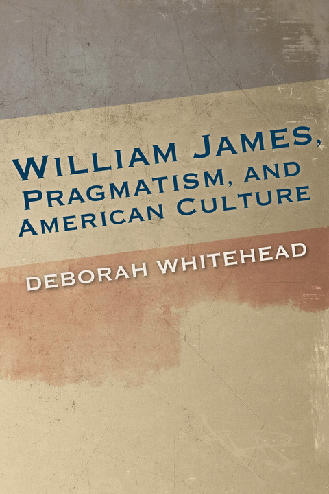 Book William James, Pragmatism, and American Culture (American Philosophy) free
