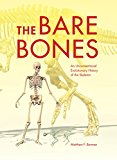 Book The Bare Bones: An Unconventional Evolutionary History of the Skeleton (Life of the Past) free