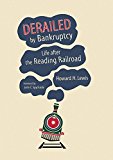Book Derailed by Bankruptcy: Life after the Reading Railroad (Railroads Past and Present) free