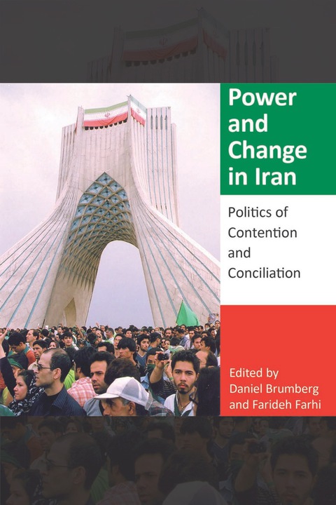 Book Power and Change in Iran: Politics of Contention and Conciliation (Middle East Studies) free
