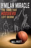 Book The Milan Miracle: The Town that Hoosiers Left Behind free