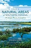 Book A Guide to Natural Areas of Southern Indiana: 119 Unique Places to Explore (Indiana Natural Science) free