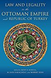 Book Law and Legality in the Ottoman Empire and Republic of Turkey free
