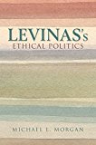 Book Levinas's Ethical Politics (The Helen and Martin Schwartz Lectures in Jewish Studies) free