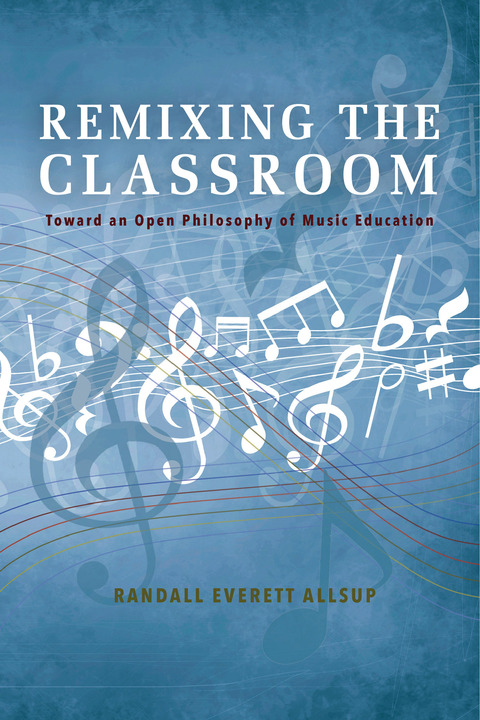Book Remixing the Classroom: Toward an Open Philosophy of Music Education (Counterpoints: Music and Education) free