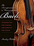 Book The Accompaniment in "Unaccompanied" Bach: Interpreting the Sonatas and Partitas for Violin (Publications of the Early Music Institute) free