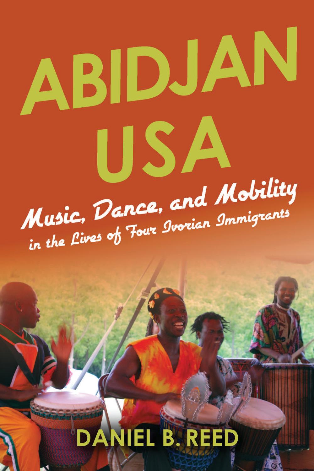 Book Abidjan USA: Music, Dance, and Mobility in the Lives of Four Ivorian Immigrants (African Expressive Cultures) free
