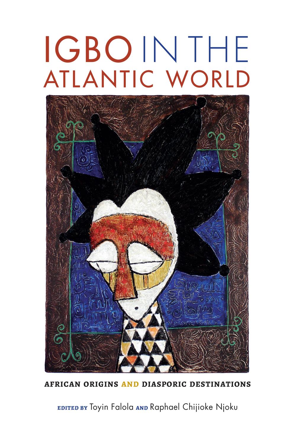 Book Igbo in the Atlantic World: African Origins and Diasporic Destinations free