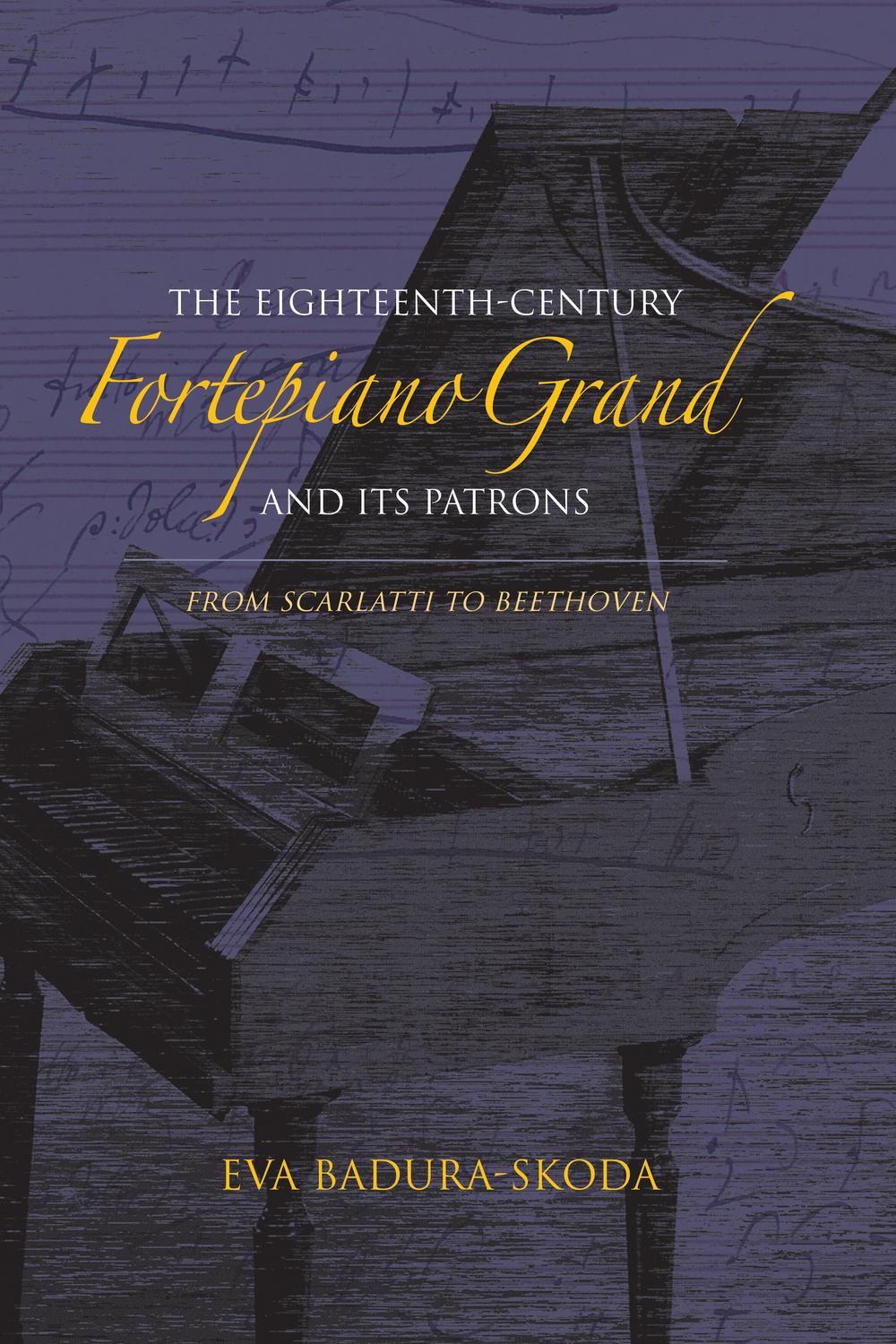 Book The Eighteenth-Century Fortepiano Grand and Its Patrons: From Scarlatti to Beethoven free