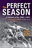 Book The Perfect Season: A Memoir of the 1964-1965 Evansville College Purple Aces free