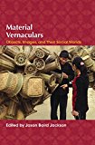 Book Material Vernaculars: Objects, Images, and Their Social Worlds free