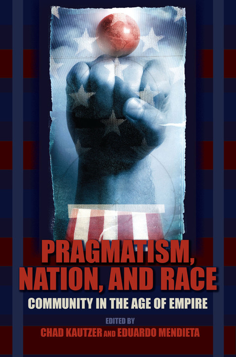 Book Pragmatism, Nation, and Race: Community in the Age of Empire (American Philosophy) free