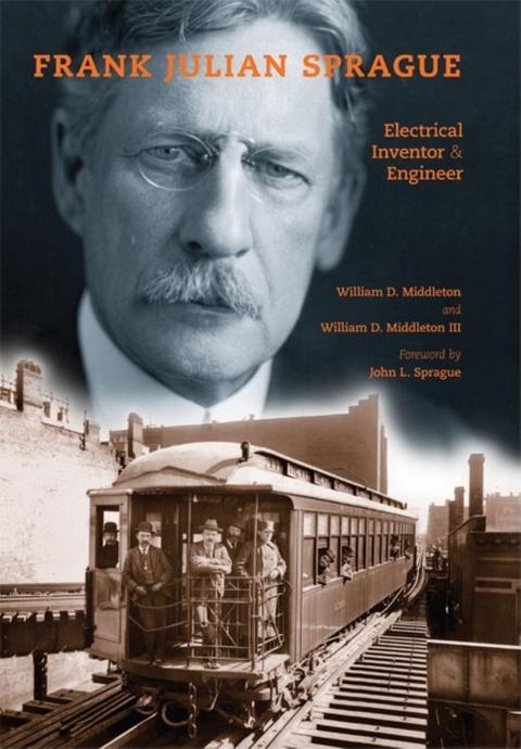 Book Frank Julian Sprague: Electrical Inventor and Engineer (Railroads Past and Present) free