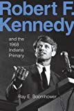 Book Robert F. Kennedy and the 1968 Indiana Primary free