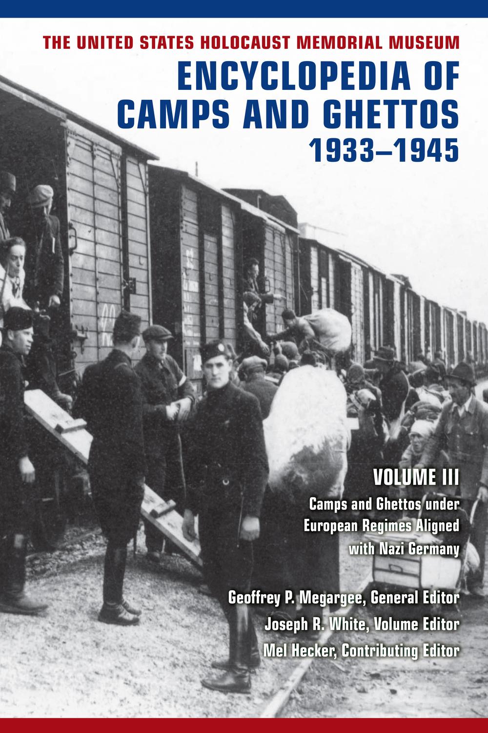 Book The United States Holocaust Memorial Museum Encyclopedia of Camps and Ghettos, 1933–1945: Volume III: Camps and Ghettos under European Regimes Aligned with Nazi Germany free