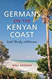 Book Germans on the Kenyan Coast: Land, Charity, and Romance free