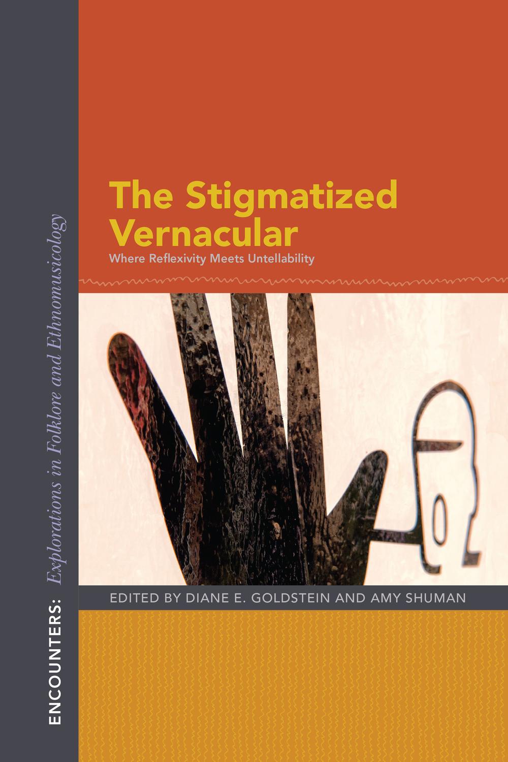 Book The Stigmatized Vernacular: Where Reflexivity Meets Untellability (Encounters: Explorations in Folklore and Ethnomusicology) free