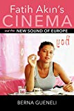 Book Fatih Akin's Cinema and the New Sound of Europe (New Directions in National Cinemas) free