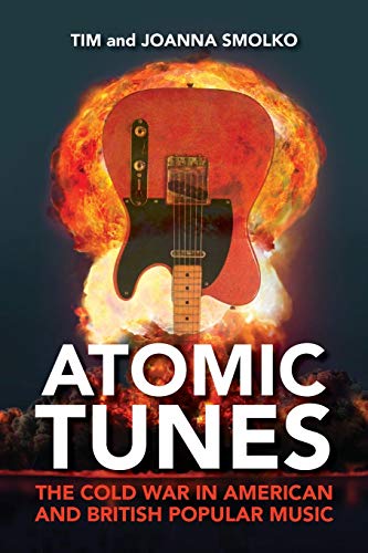 Book Atomic Tunes: The Cold War in American and British Popular Music free