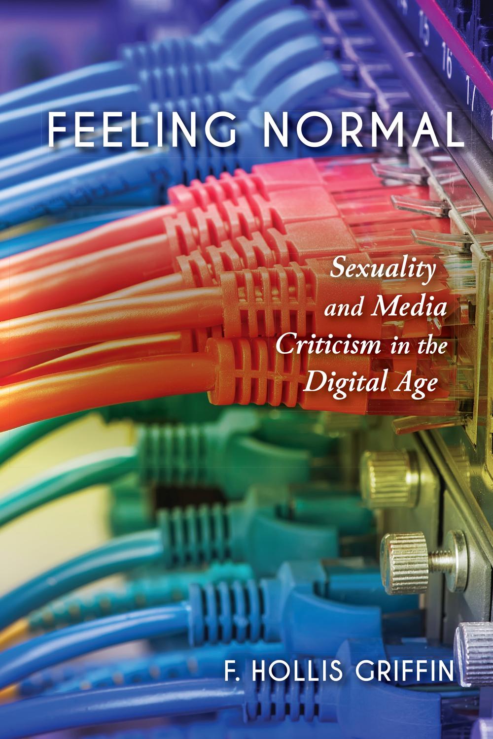 Book Feeling Normal: Sexuality and Media Criticism in the Digital Age free