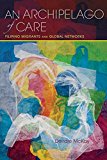 Book An Archipelago of Care: Filipino Migrants and Global Networks (Framing the Global) free