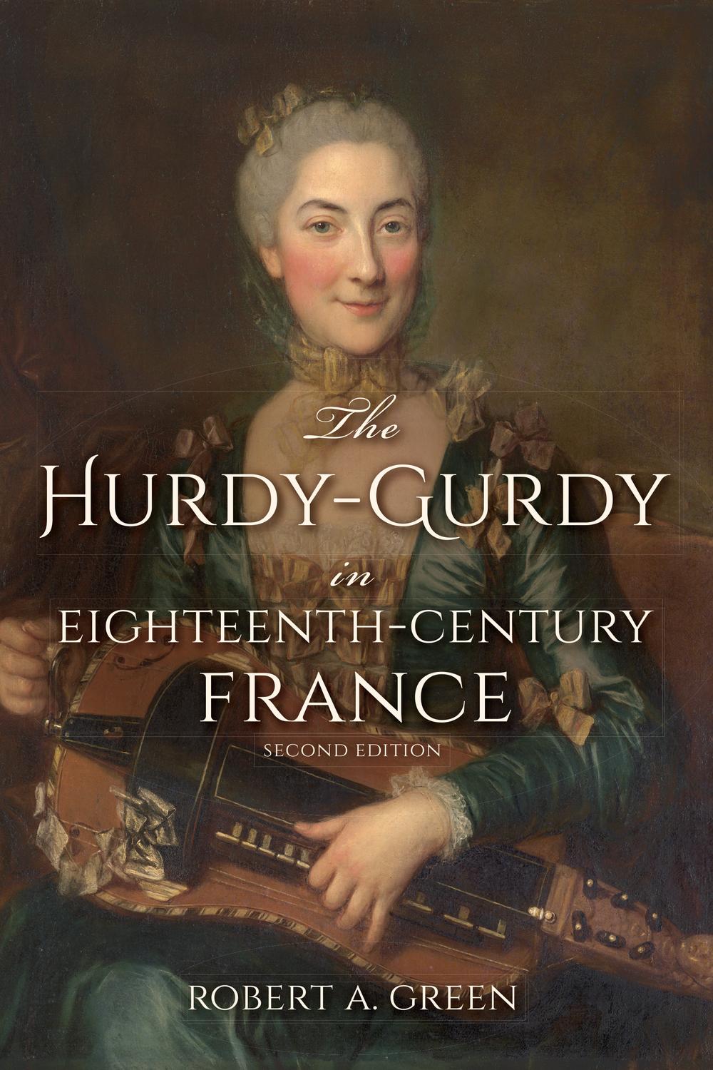 Book The Hurdy-Gurdy in Eighteenth-Century France, Second Edition (Publications of the Early Music Institute) free