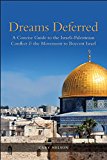 Book Dreams Deferred: A Concise Guide to the Israeli-Palestinian Conflict and the Movement to Boycott Israel free