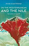 Book On the Mediterranean and the Nile: The Jews of Egypt (Sephardi and Mizrahi Studies) free