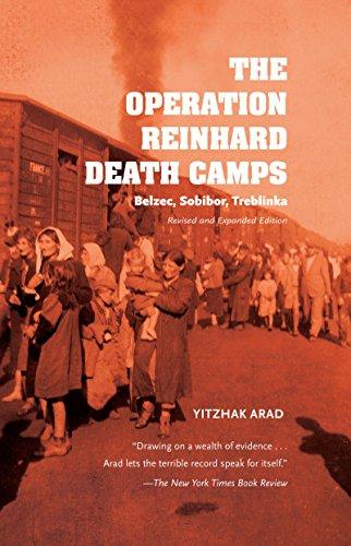 Book The Operation Reinhard Death Camps, Revised and Expanded Edition: Belzec, Sobibor, Treblinka free