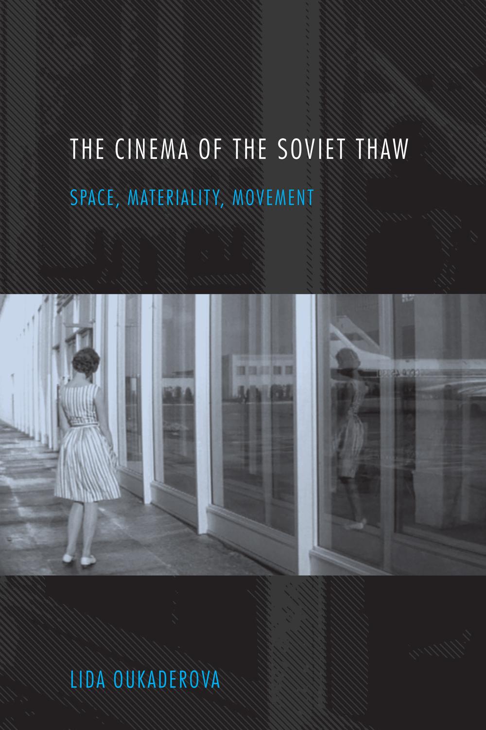 Book The Cinema of the Soviet Thaw: Space, Materiality, Movement free