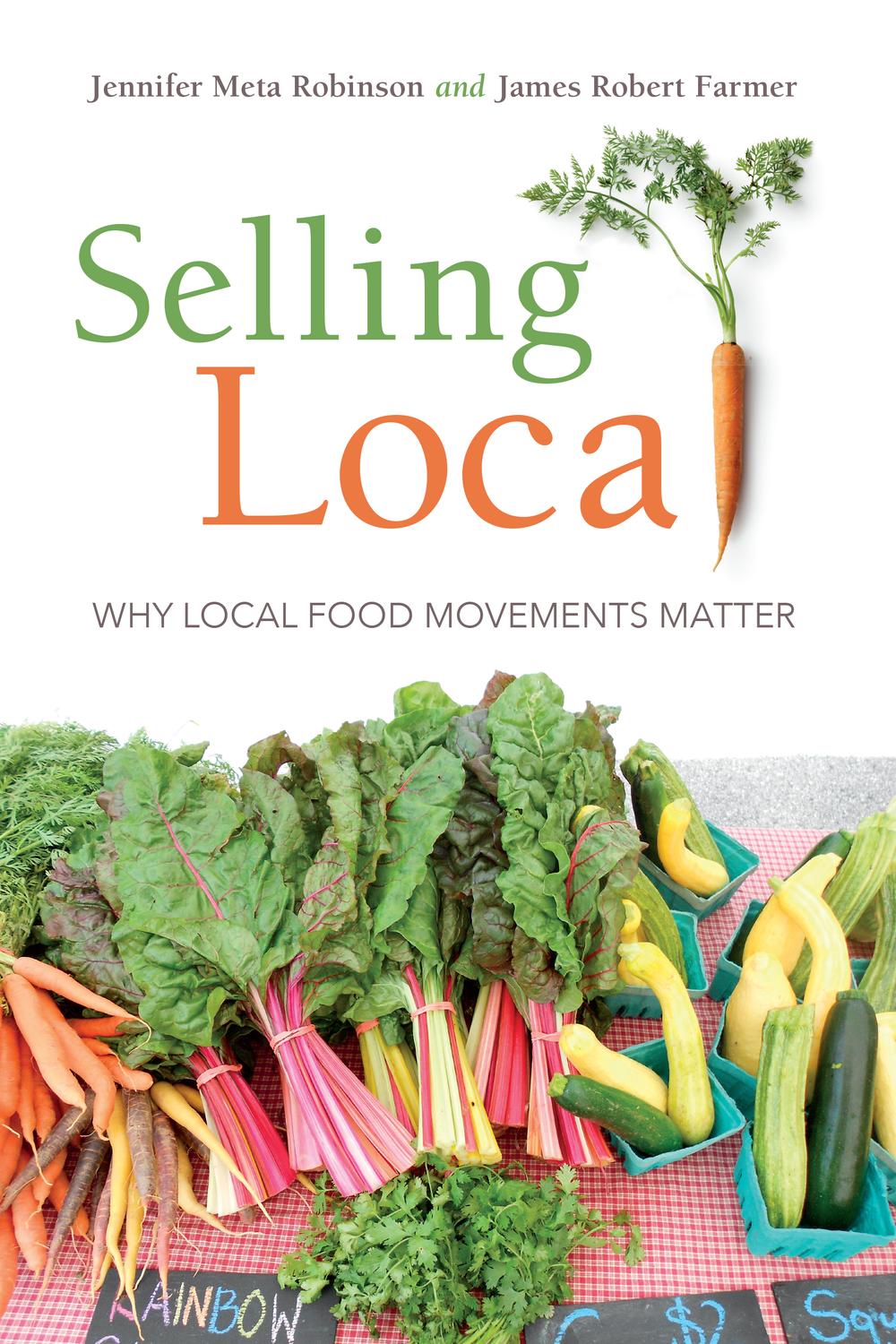 Book Selling Local: Why Local Food Movements Matter free