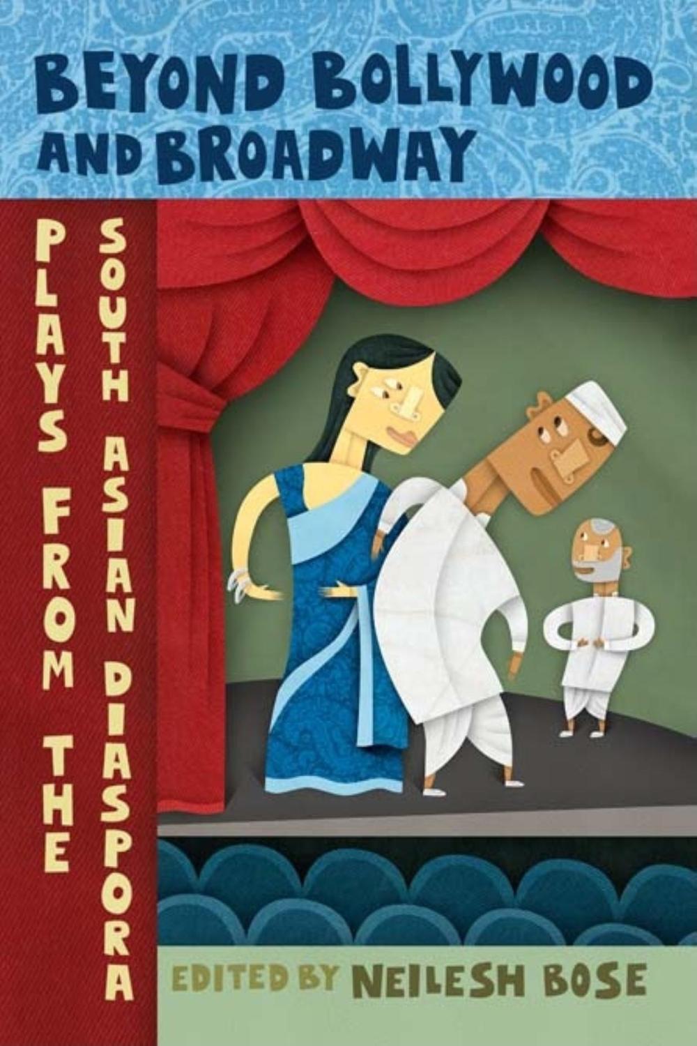 Book Beyond Bollywood and Broadway: Plays from the South Asian Diaspora free