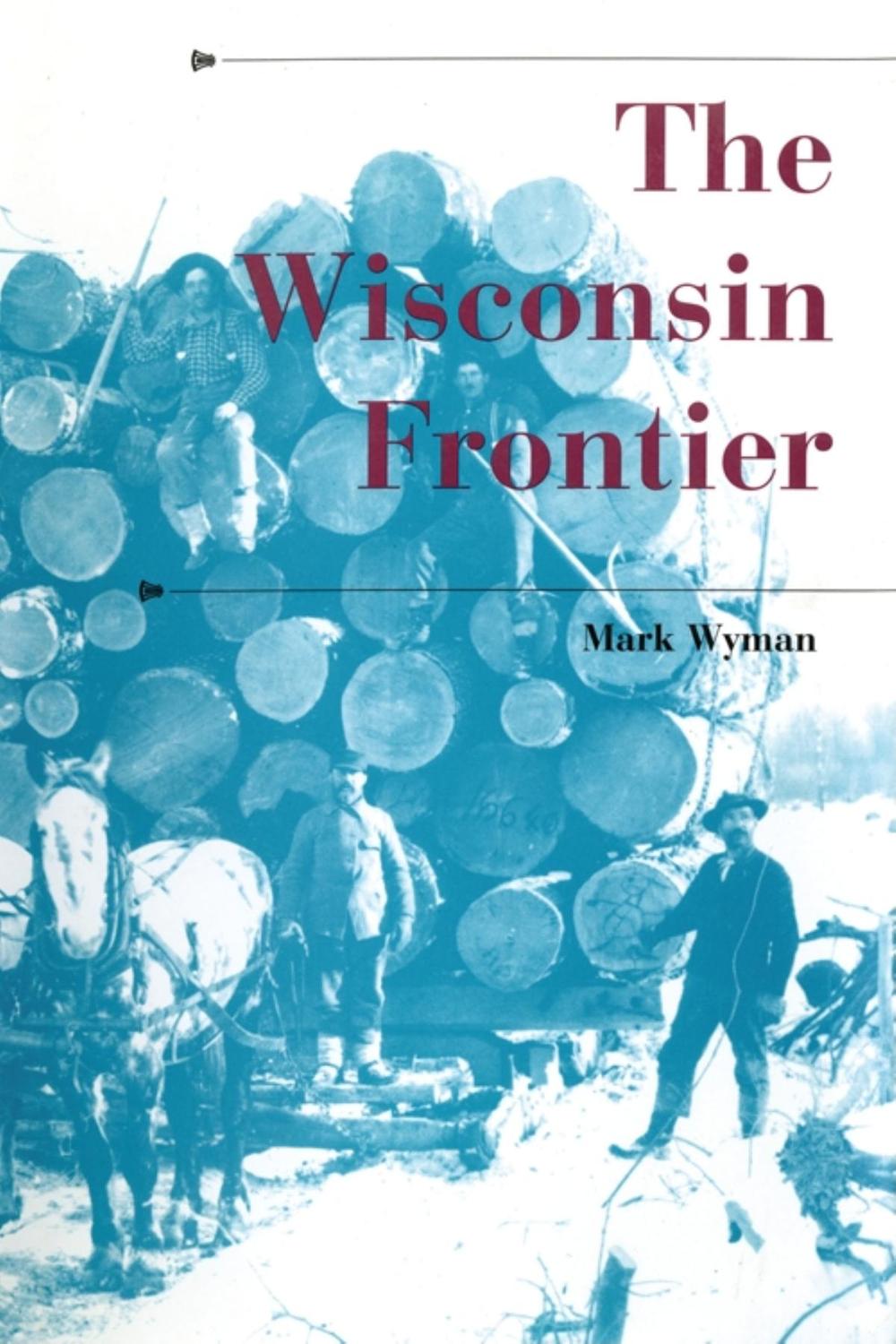 Book The Wisconsin Frontier (A History of the Trans-Appalachian Frontier) free