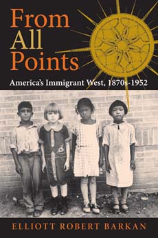 Book From All Points: America's Immigrant West, 1870s–1952 (American West in the Twentieth Century) free