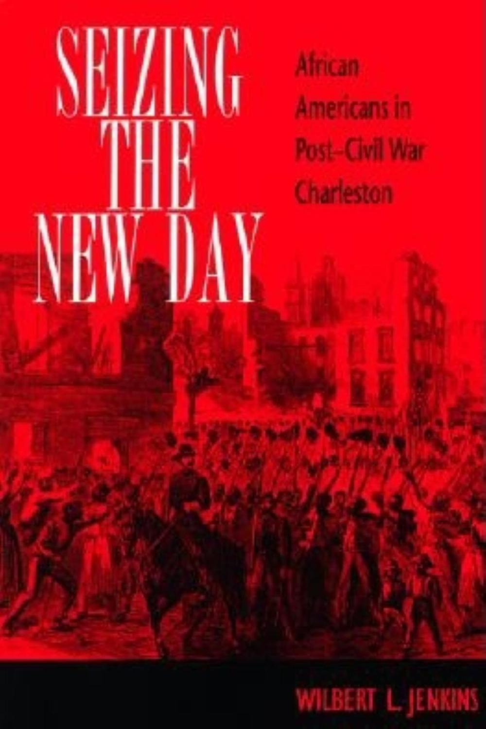Book Seizing the New Day: African Americans in Post-Civil War Charleston (Blacks in the Diaspora) free