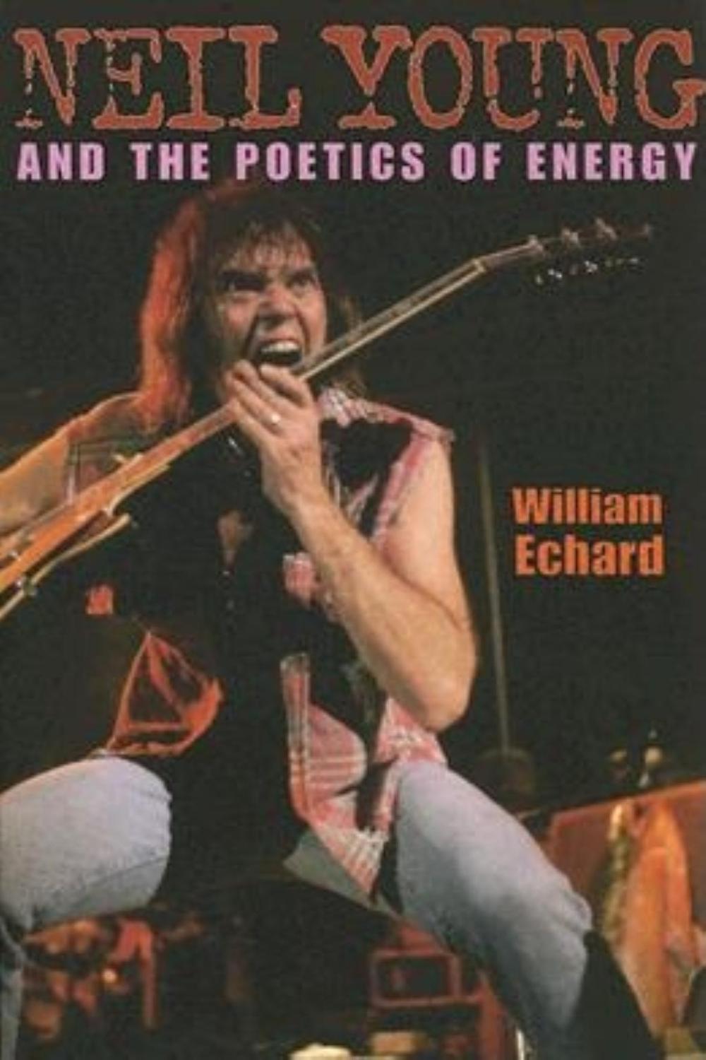 Book Neil Young and the Poetics of Energy (Musical Meaning and Interpretation) free