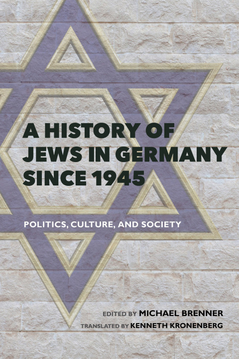 Book A History of Jews in Germany Since 1945: Politics, Culture, and Society free