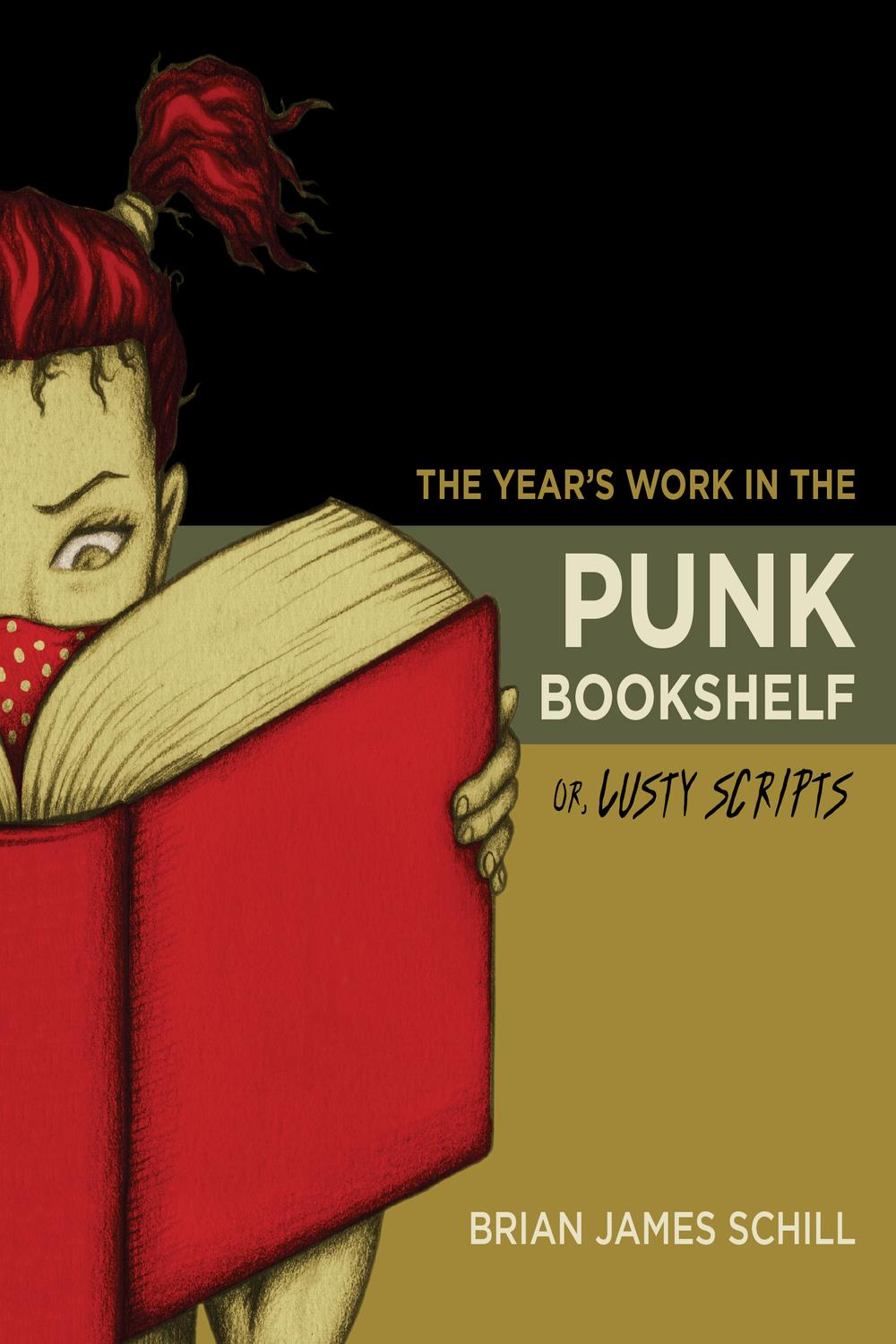 Book The Year's Work in the Punk Bookshelf, Or, Lusty Scripts (The Year's Work: Studies in Fan Culture and Cultural Theory) free