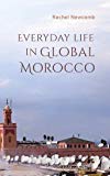Book Everyday Life in Global Morocco (Public Cultures of the Middle East and North Africa) free