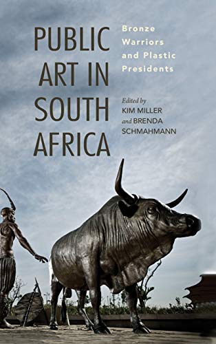 Book Public Art in South Africa: Bronze Warriors and Plastic Presidents (African Expressive Cultures) free