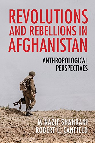 Book Revolutions and Rebellions in Afghanistan: Anthropological Perspectives free