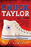 Book Chuck Taylor, All Star: The True Story of the Man behind the Most Famous Athletic Shoe in History free