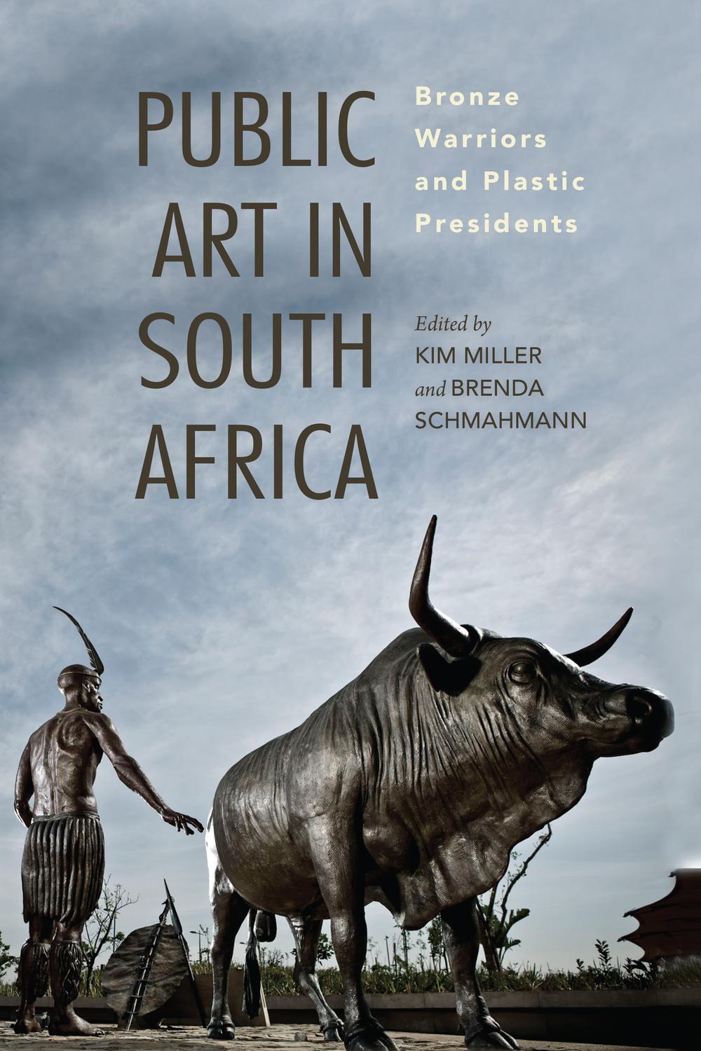 Book Public Art in South Africa: Bronze Warriors and Plastic Presidents (African Expressive Cultures) free
