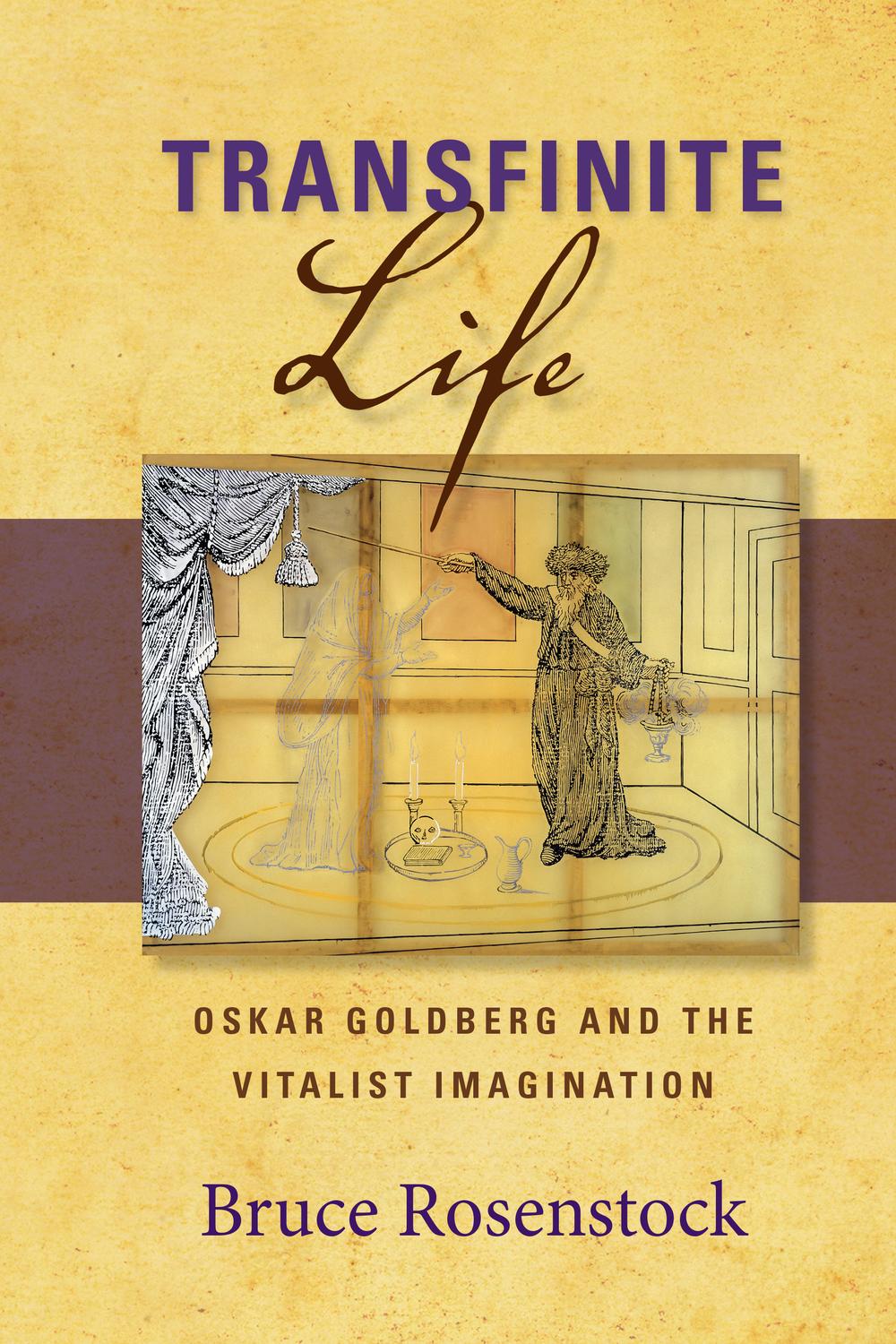 Book Transfinite Life: Oskar Goldberg and the Vitalist Imagination (New Jewish Philosophy and Thought) free