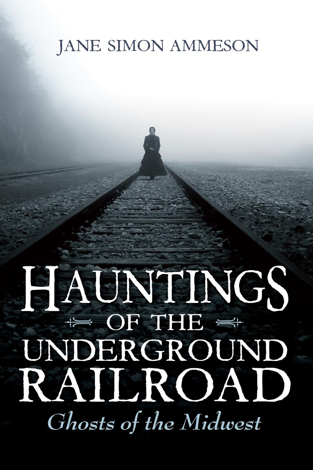 Book Hauntings of the Underground Railroad: Ghosts of the Midwest free