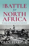 Book The Battle for North Africa: El Alamein and the Turning Point for World War II (Twentieth-Century Battles) free
